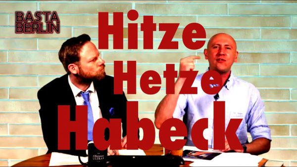 Basta Berlin (133) – Hitze, Hetze, Habeck (BQ)