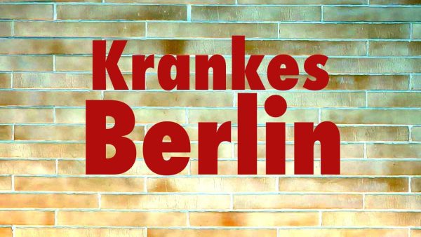 Basta Berlin (140) – Krankes Berlin (BQ)