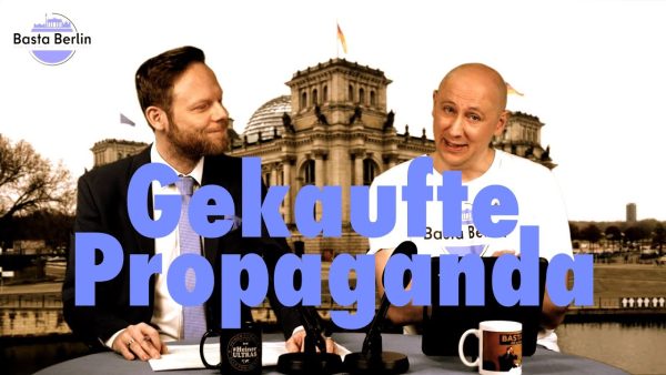 Basta Berlin (168) – Gekaufte Propaganda (BQ)