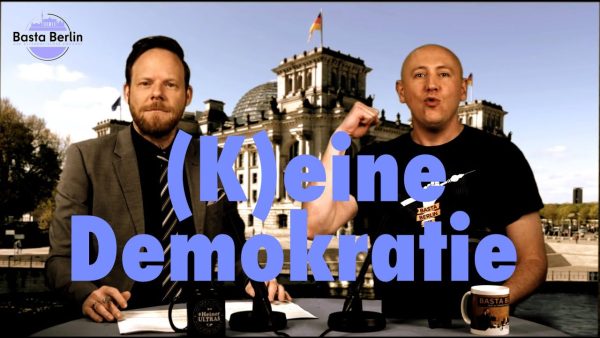 Basta Berlin (174) – (K)eine Demokratie (BQ)